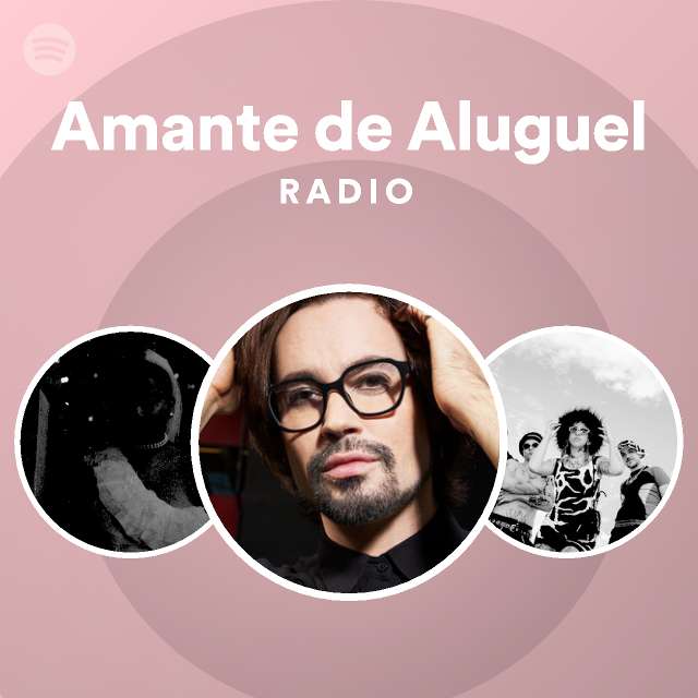 Amante De Aluguel Radio Playlist By Spotify Spotify