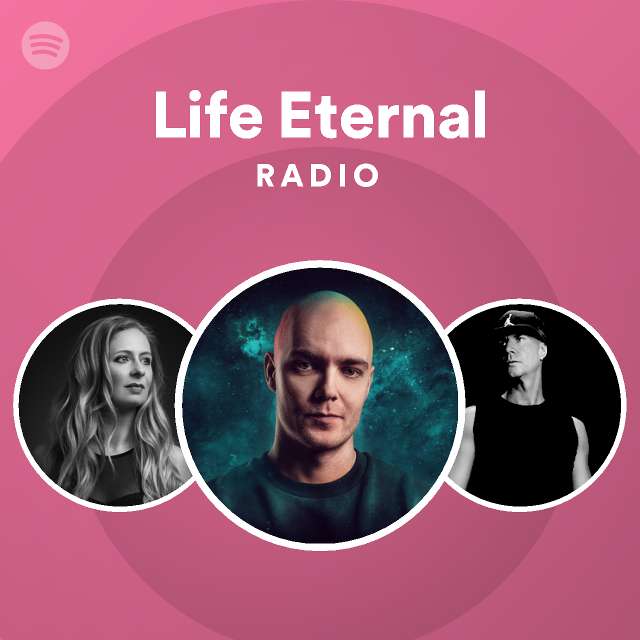 Life Eternal Radio Playlist By Spotify Spotify