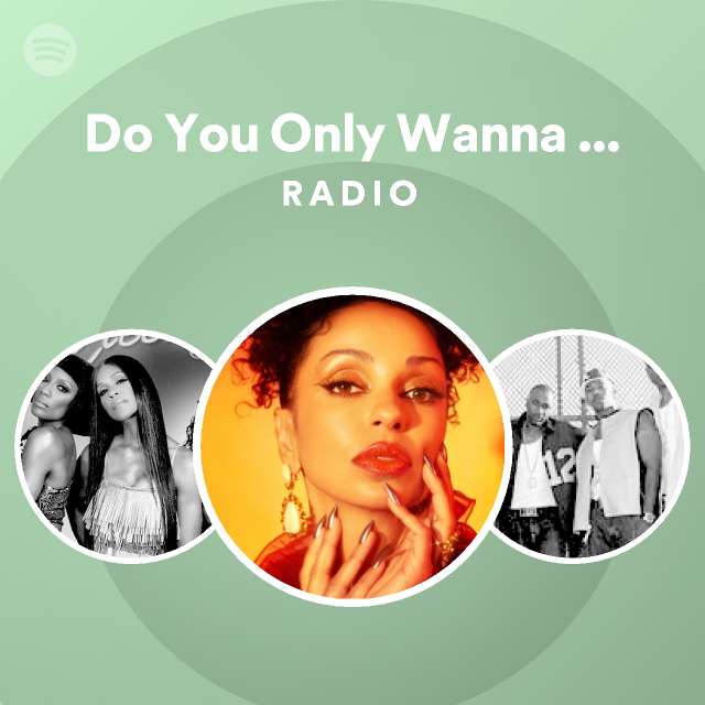 Do You Only Wanna Dance Radio Playlist By Spotify Spotify