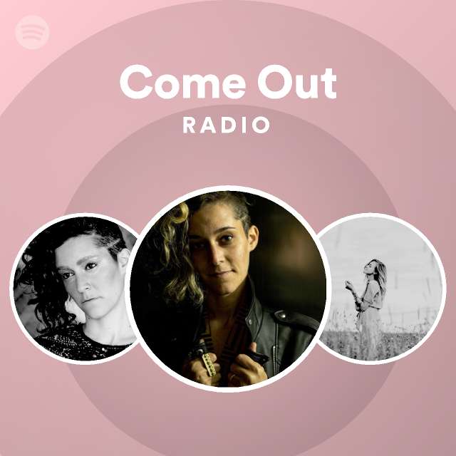 Come Out Radio Playlist By Spotify Spotify