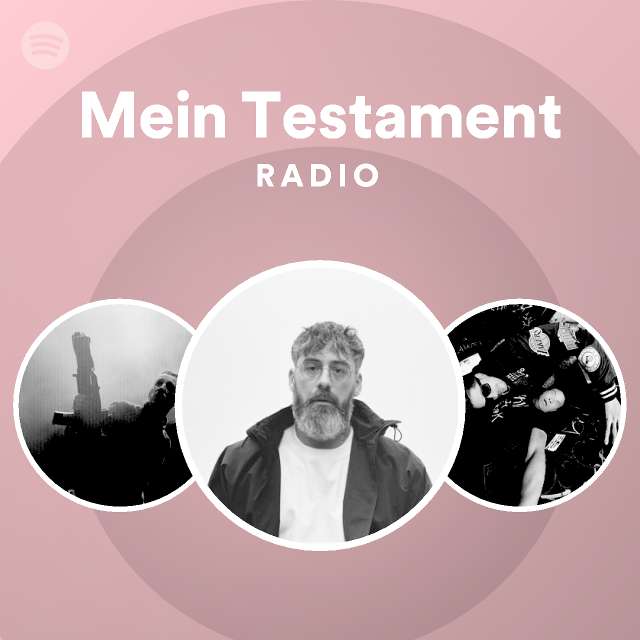 Mein Testament Radio Playlist By Spotify Spotify