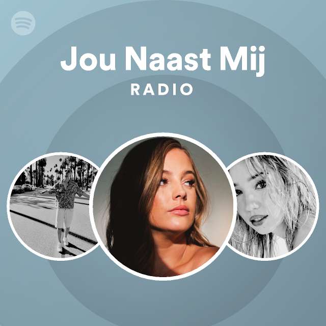 Jou Naast Mij Radio Playlist By Spotify Spotify