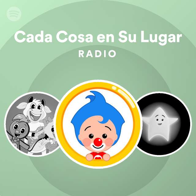 Cada Cosa En Su Lugar Radio Playlist By Spotify Spotify