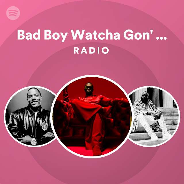 Bad Boy Watcha Gon Do Dre Day Feat Biggie Rick Ross Radio