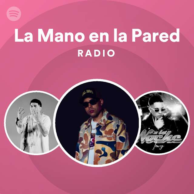 La Mano En La Pared Radio Playlist By Spotify Spotify