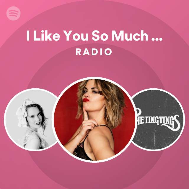 I Like You So Much Better When You Re Naked Radio Playlist By Spotify