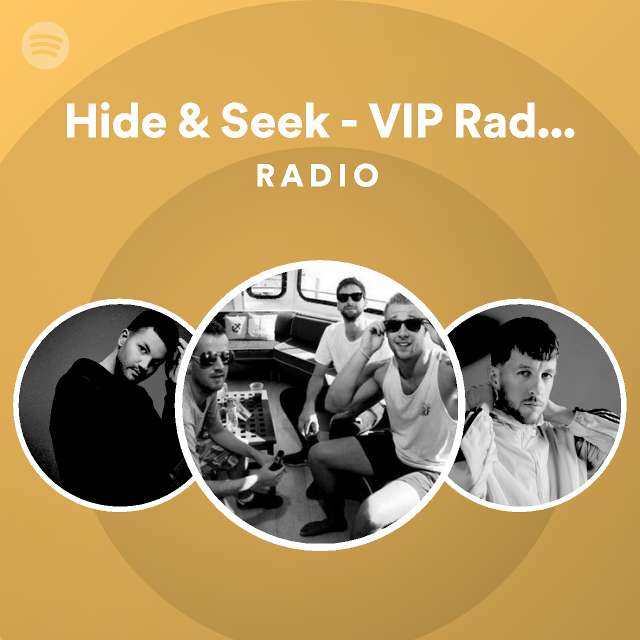 Hide Seek Vip Radio Edit Radio Playlist By Spotify Spotify