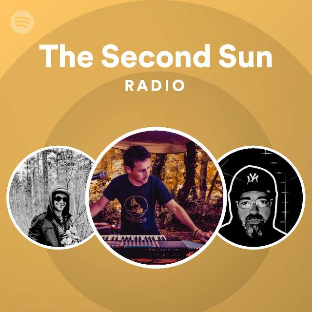 The Second Sun Radio Playlist By Spotify Spotify