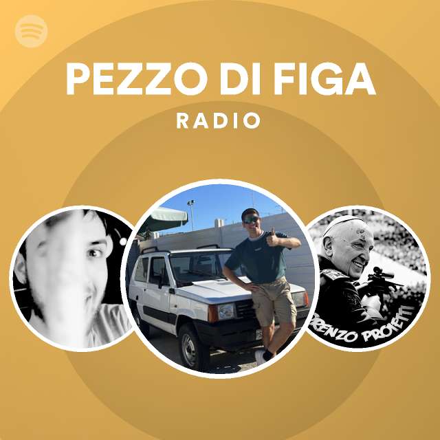 Pezzo Di Figa Radio Playlist By Spotify Spotify