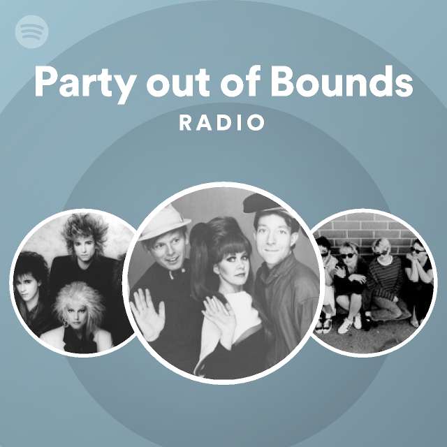 Party Out Of Bounds Radio Playlist By Spotify Spotify