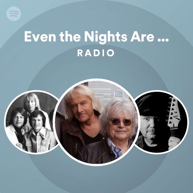 Even The Nights Are Better Radio Playlist By Spotify Spotify