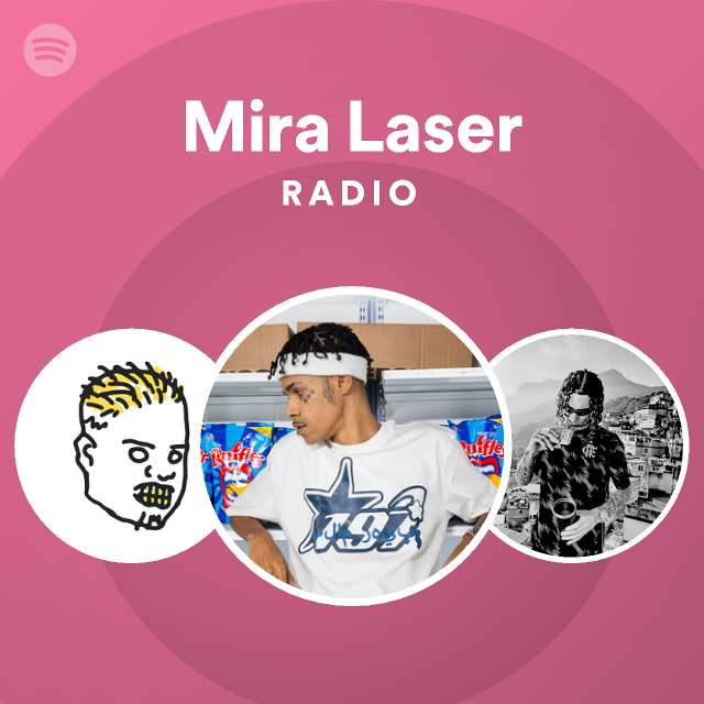 Mira Laser Radio Playlist By Spotify Spotify