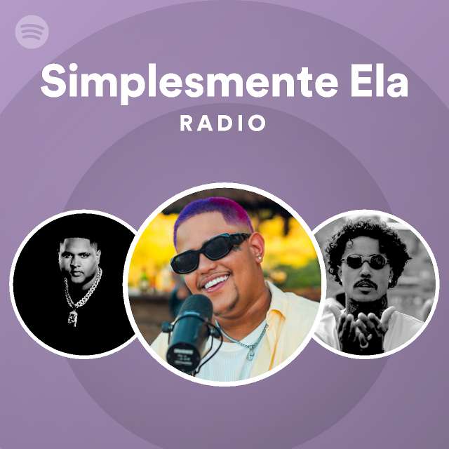 Simplesmente Ela Radio Playlist By Spotify Spotify