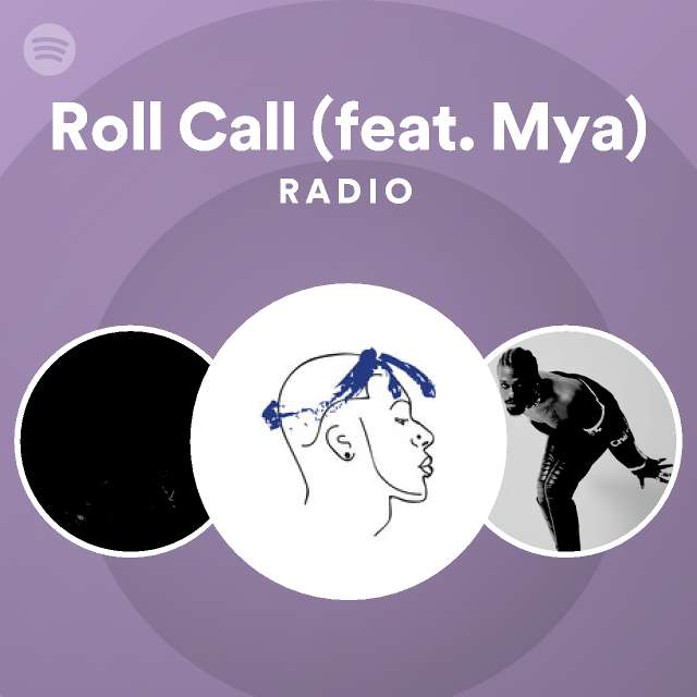 Roll Call Feat Mya Radio Playlist By Spotify Spotify