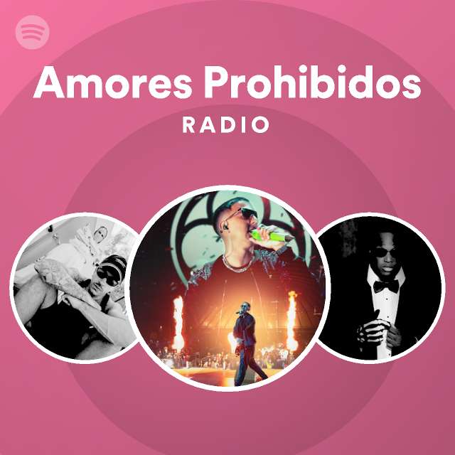 Amores Prohibidos Radio Playlist By Spotify Spotify