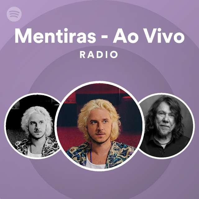 Mentiras Ao Vivo Radio Playlist By Spotify Spotify