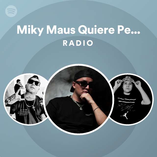 Miky Maus Quiere Perrear Remix Radio Playlist By Spotify Spotify