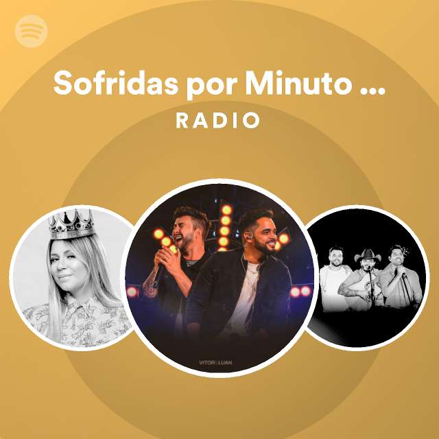 Sofridas Por Minuto Ao Vivo Radio Playlist By Spotify Spotify