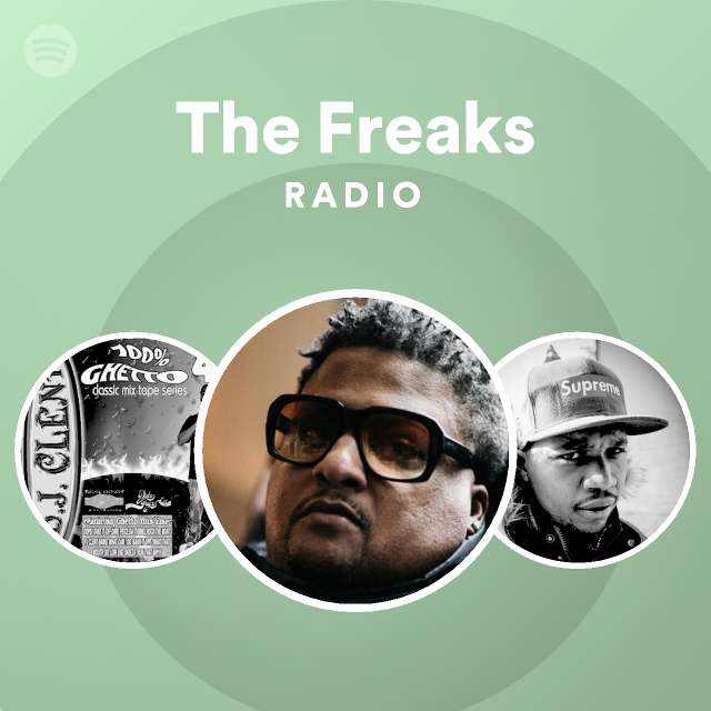 The Freaks Radio Playlist By Spotify Spotify