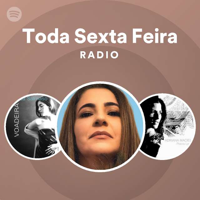 Toda Sexta Feira Radio Playlist By Spotify Spotify