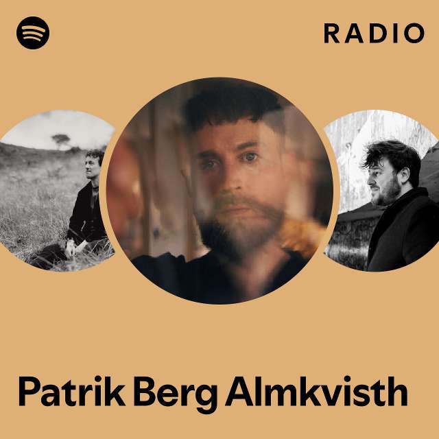 Patrik Berg Almkvisth Radio Playlist By Spotify Spotify