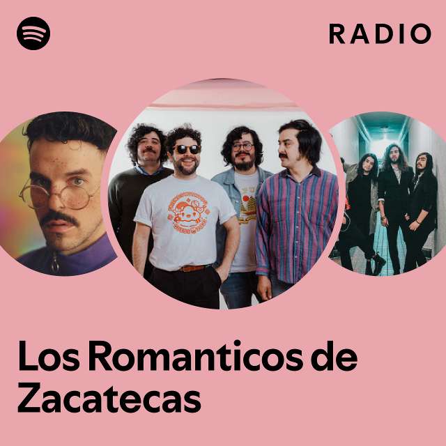 Los Romanticos De Zacatecas Radio Playlist By Spotify Spotify