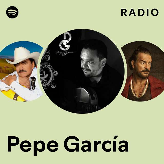 Pepe Garc A Radio Playlist By Spotify Spotify