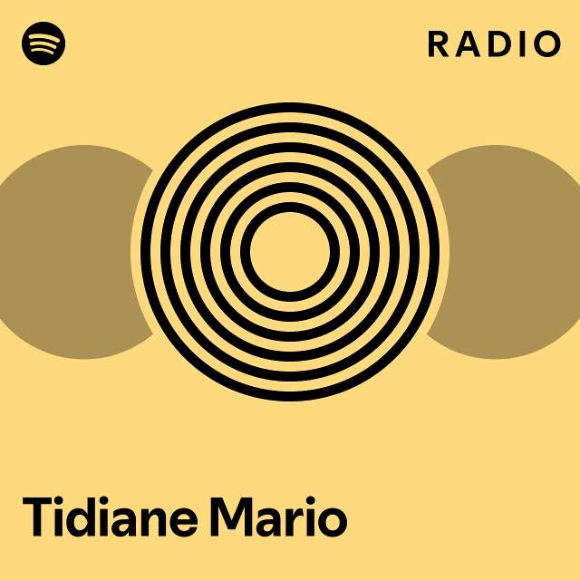 Tidiane Mario Radio Playlist By Spotify Spotify