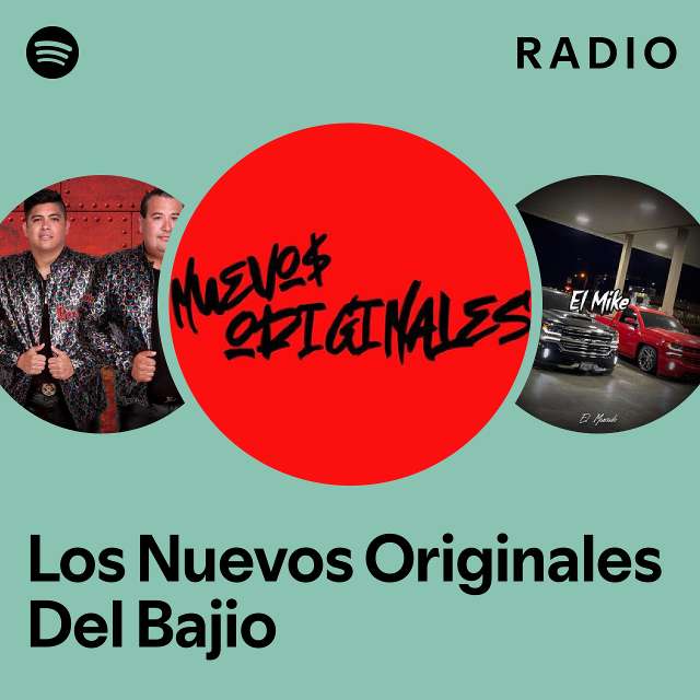 Los Nuevos Originales Del Bajio Radio Playlist By Spotify Spotify