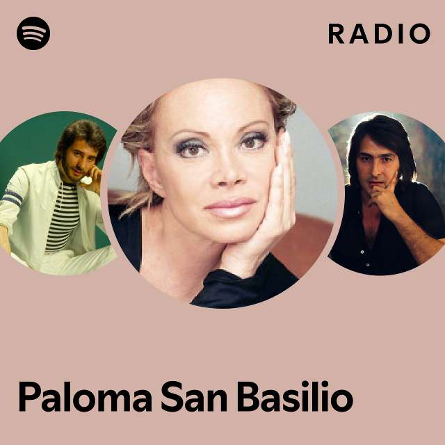 Paloma San Basilio Radio Playlist By Spotify Spotify