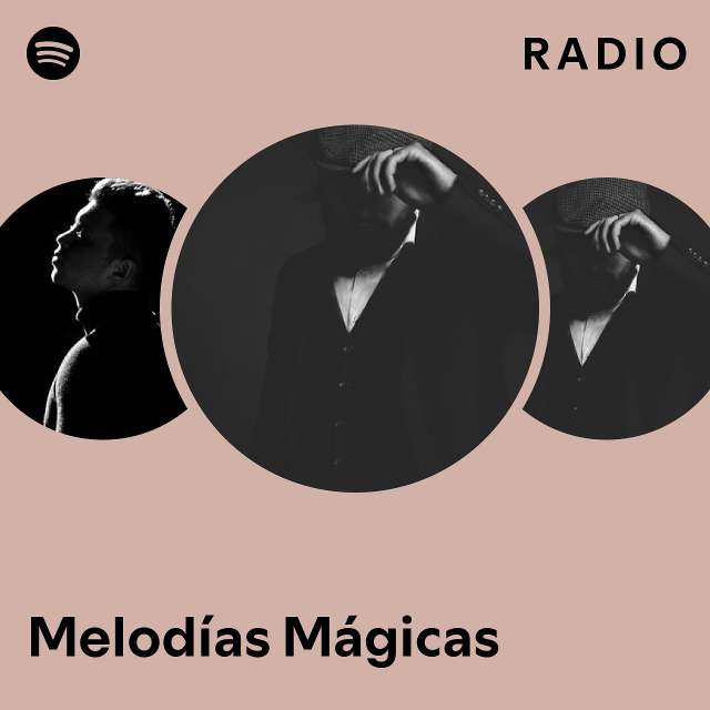 Melod As M Gicas Radio Playlist By Spotify Spotify