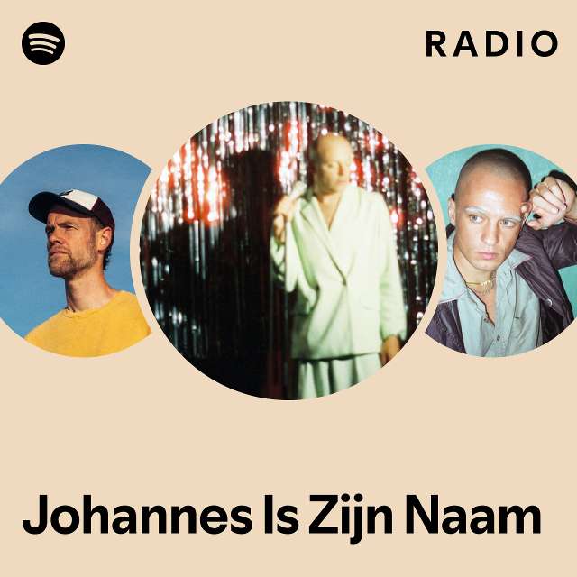 Johannes Is Zijn Naam Radio Playlist By Spotify Spotify