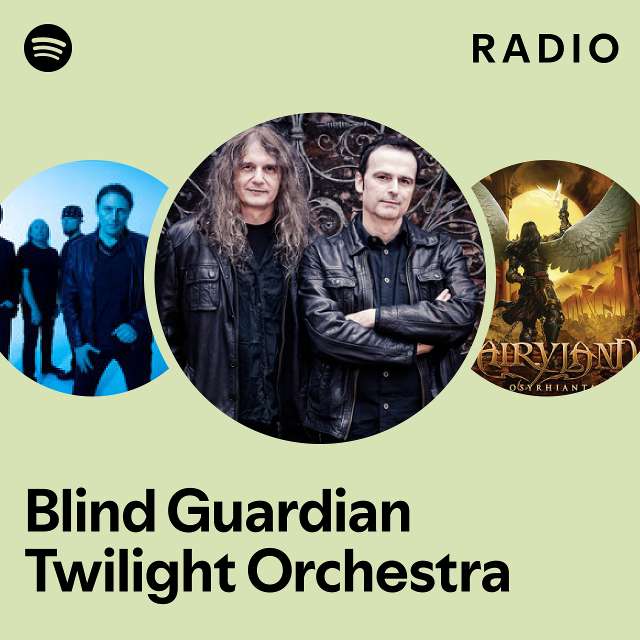 Blind Guardian Twilight Orchestra Radio Playlist By Spotify Spotify