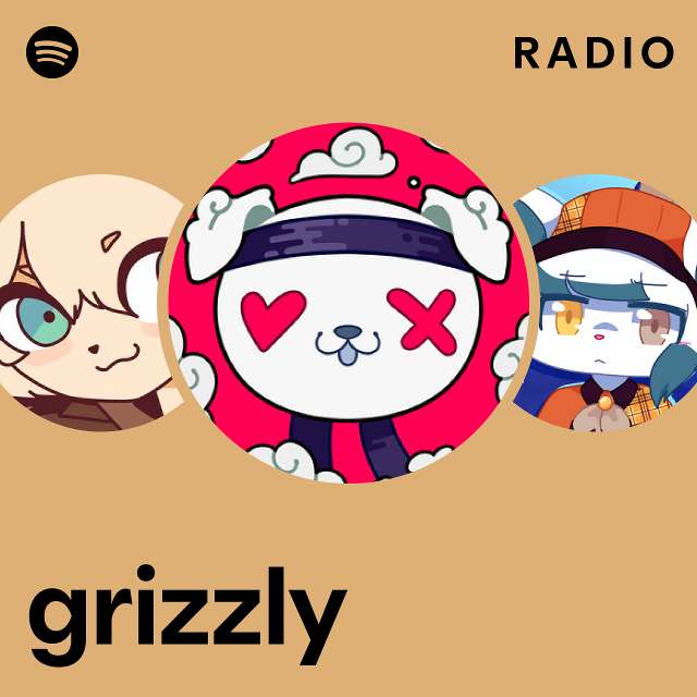 Grizzly Radio Playlist By Spotify Spotify