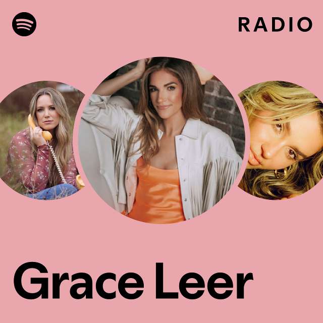 Grace Leer Radio Playlist By Spotify Spotify