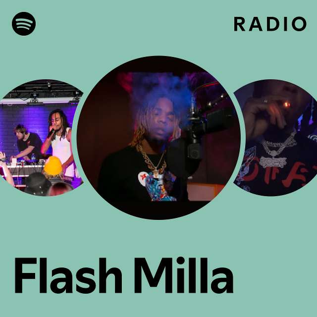 Flash Milla Radio Playlist By Spotify Spotify