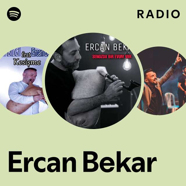 Ercan Bekar Radio Playlist By Spotify Spotify