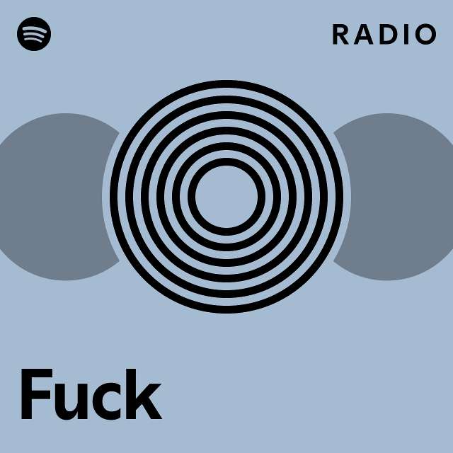 Fuck Radio Playlist By Spotify Spotify