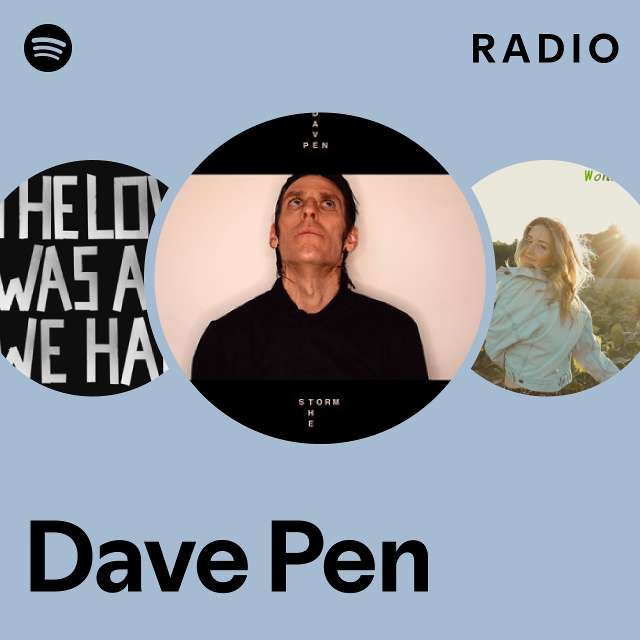 Dave Pen Radio Playlist By Spotify Spotify