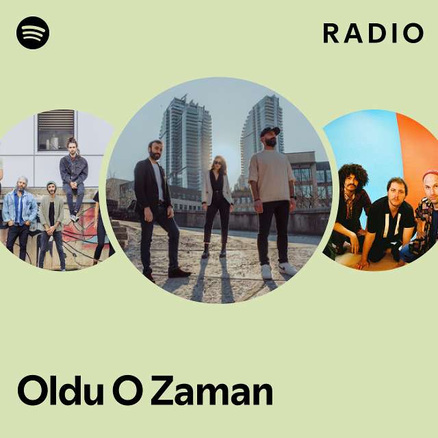 Oldu O Zaman Radio Playlist By Spotify Spotify