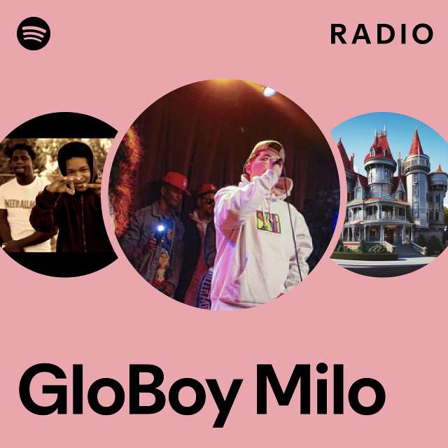 GloBoy Milo Radio Playlist By Spotify Spotify