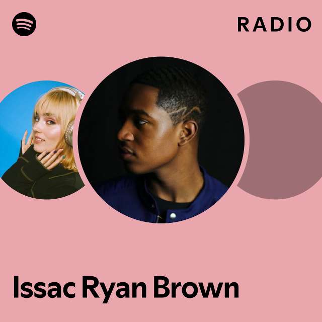 Issac Ryan Brown Radio Playlist By Spotify Spotify