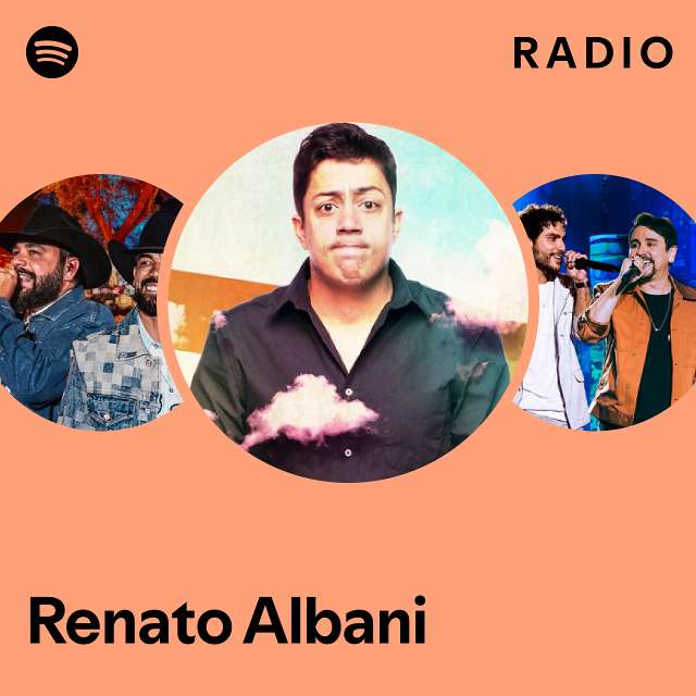 Renato Albani Radio Playlist By Spotify Spotify