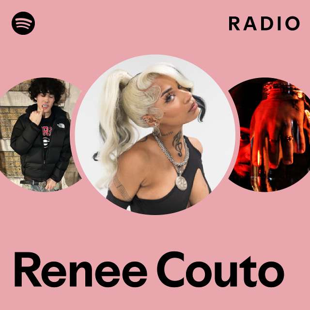 Renee Couto Radio Playlist By Spotify Spotify