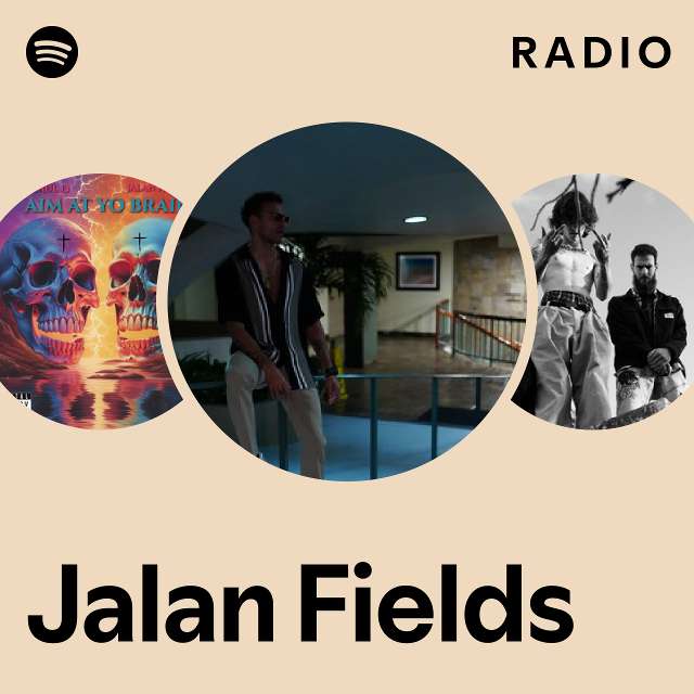 Jalan Fields Radio Playlist By Spotify Spotify