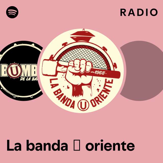 La Banda Oriente Radio Playlist By Spotify Spotify