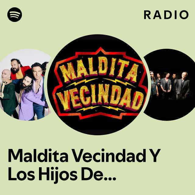 Maldita Vecindad Y Los Hijos Del 5to Patio Radio Playlist By Spotify