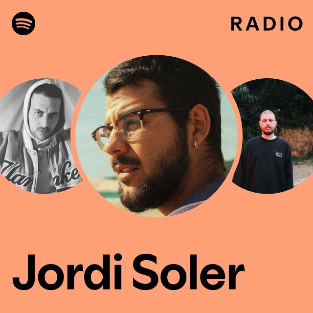 Jordi Soler Radio Playlist By Spotify Spotify