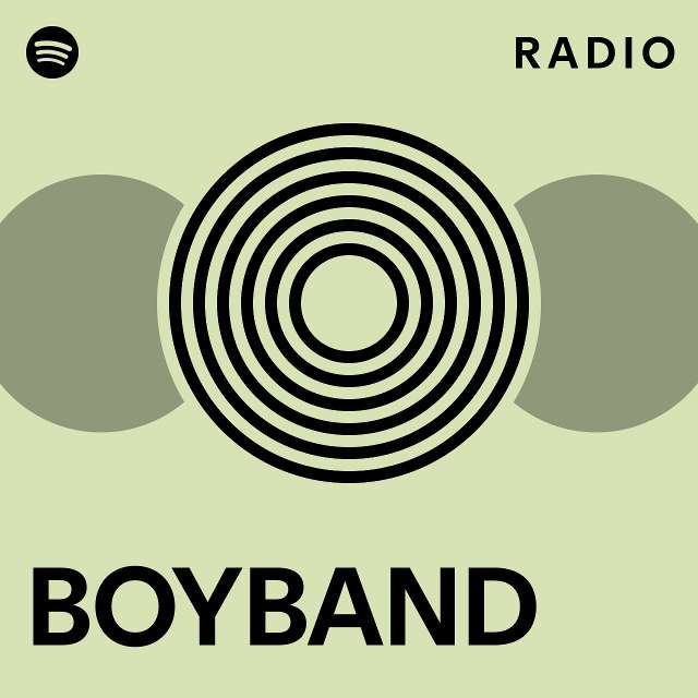 Boyband Radio Playlist By Spotify Spotify