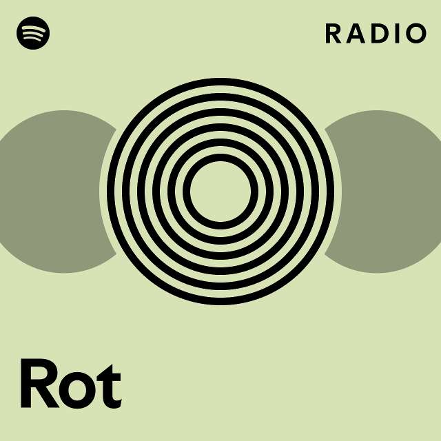 Rot Radio Playlist By Spotify Spotify